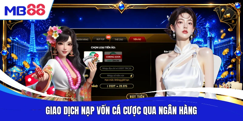 Giao dịch nạp vốn cá cược qua ngân hàng