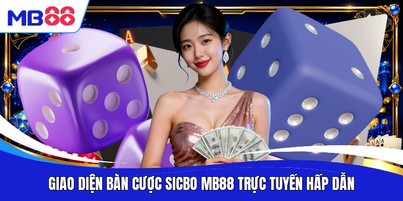 Giao diện bàn cược Sicbo MB88 trực tuyến hấp dẫn