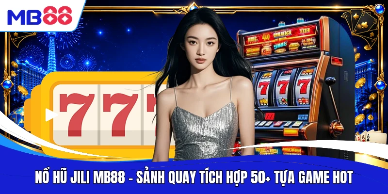 Nổ Hũ Jili MB88