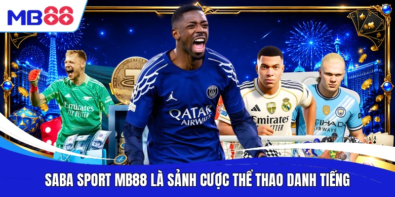Saba Sport MB88 là sảnh cược thể thao danh tiếng
