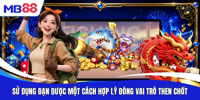 Sử dụng đạn dược một cách hợp lý đóng vai trò then chốt